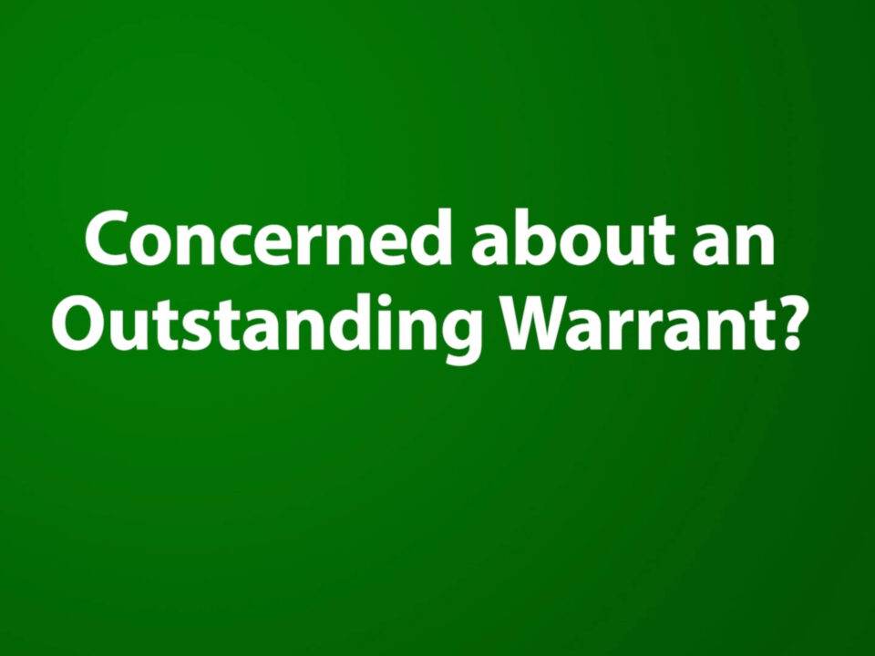 Concerned about an Outstanding Warrant?