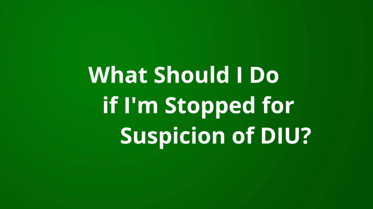 What Should I Do if I'm Stopped for Suspicion of DUI?