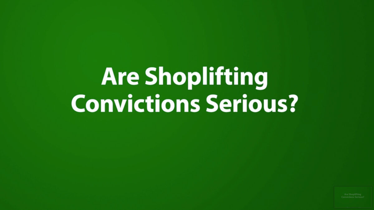 Are Shoplifting Convictions Serious?