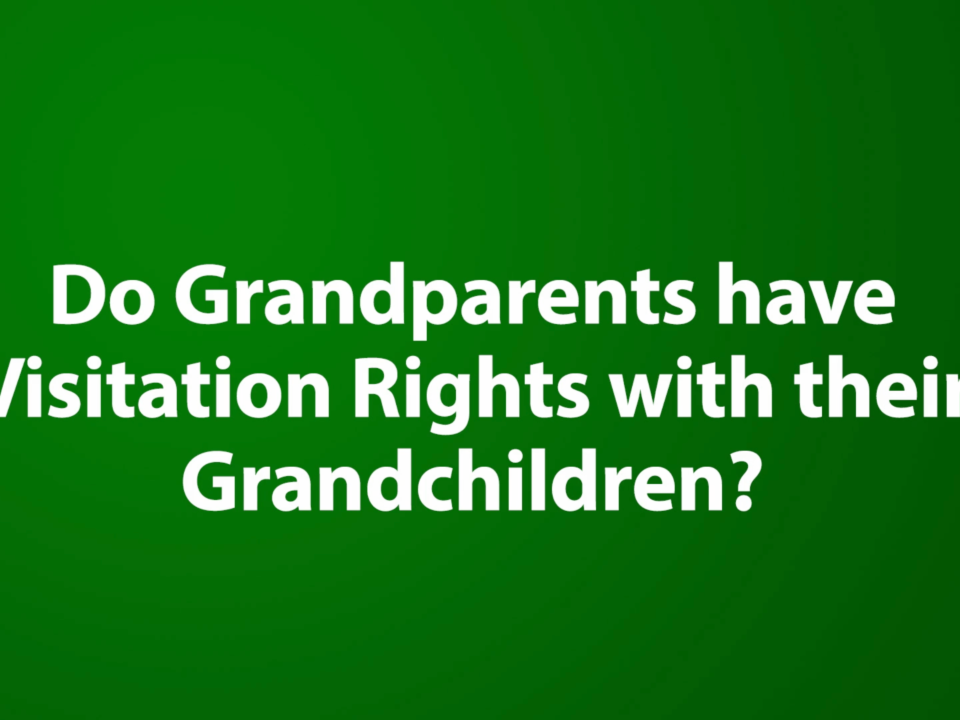Do Grandparents have Visitation Rights with their Grandchildren?